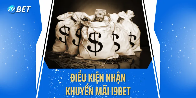 Khách hàng cần đảm bảo điều kiện hưởng khuyến mãi i9bet